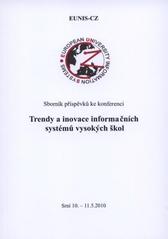 kniha Trendy a inovace informačních systémů vysokých škol sborník příspěvků ke konferenci : Srní 10.-11.5.2010, Západočeská univerzita v Plzni 2010