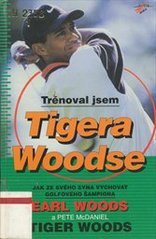 kniha Trénoval jsem Tigera Woodse jak ze svého syna vychovat golfového šampiona, Jota 1998