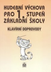 kniha Hudební výchova pro 1. ročník základní školy klavírní doprovody k písním v učebnicích pro 1. - 5. ročník ZŠ, SPN 2009