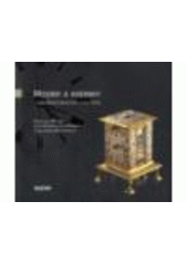 kniha Hodiny a hodinky ze sbírek Uměleckoprůmyslového musea v Praze = Clocks and watches in the collection of the Museum of Decorative Arts in Prague, Uměleckoprůmyslové museum 2005