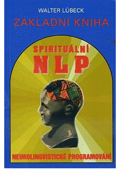 kniha Spirituální NLP základní kniha : neurolingvistické programování, Pragma 1996