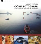 kniha Očima fotografa Kompozice pro lepší (digitální) fotografie, Zoner Press 2017