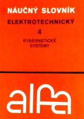 kniha Náučný slovník elektrotechnický 4 Kybernetické systémy, Alfa 1987
