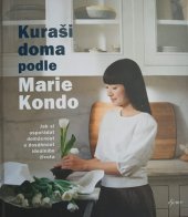 kniha Kuraši doma podle Marie Kondo Jak si uspořádat domácnost a dosáhnout ideálního života, Euromedia 2024