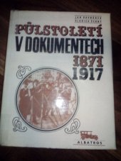 kniha Půlstoletí v dokumentech 1871-1917, Albatros 1972