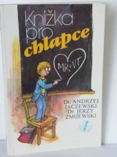 kniha Knížka pro chlapce o dorůstání a dospívání, Avicenum 1989