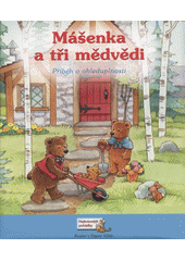 kniha Mášenka a tři medvědi příběh o ohleduplnosti, Reader’s Digest 2009