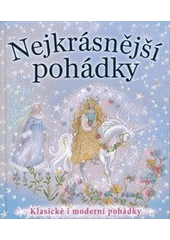 kniha Nejkrásnější pohádky klasické i moderní pohádky, Svojtka & Co. 2012