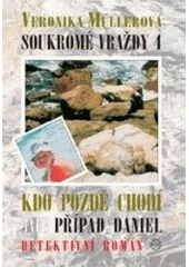 kniha Soukromé vraždy. 4, - Kdo pozdě chodí--, aneb, Případ Daniel, Alfa-Omega 2007