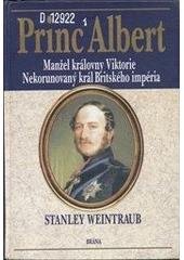 kniha Princ Albert manžel královny Viktorie : nekorunovaný král Britského impéria, Brána 1999