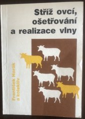 kniha Stříž ovcí, ošetřování a realizace vlny, SZN 1989