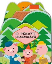 kniha Tvarované pohádky: Tři prasátka, Albatros 2022