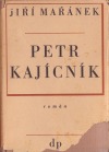 kniha Petr Kajícník Románová legenda, Družstevní práce 1947