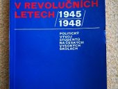 kniha Vysokoškoláci v revolučních letech 1945-1948 politický vývoj studentů na čes. vys. školách, Mladá fronta 1976