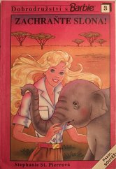 kniha Dobrodružství s Barbie Sv. 3 - Zachraňte slona, Ikar Bratislava 1992
