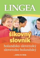kniha Holandsko-slovenský slovensko-holandský šikovný slovník ...nielen do školy, Lingea 2016