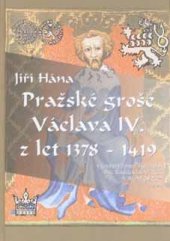 kniha Pražské groše Václava IV. z let 1378-1419, Vlastivědné muzeum dr. Karla Hostaše 2003