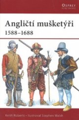 kniha Angličtí mušketýři 1588-1688, CPress 2008