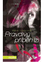 kniha Pravdivý příběh lži, Motto 2011