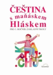 kniha Čeština s maňáskem Hláskem pro 3. ročník základní školy, Scientia 1998