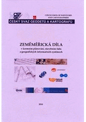 kniha Zeměměřická díla v územním plánování, stavebním řádu a geografických informačních systémech, Český svaz geodetů a kartografů 2010