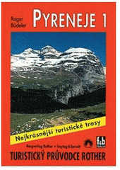 kniha Pyreneje 1 španělské centrální Pyreneje: od Panticosy po Benasque : 50 vybraných turistických tras údolími a hornatými oblastmi španělských centrálních Pyrenejí, Freytag & Berndt 2003