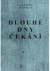 kniha Dlouhé dny čekání, Severočeská vědecká knihovna v Ústí nad Labem spolu se Severočeským klubem spisovatelů 2007