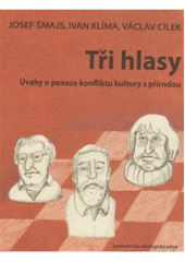 kniha Tři hlasy úvahy o povaze konfliktu kultury s přírodou, Doplněk 2010