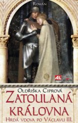 kniha Zatoulaná královna hrdá vdova po Václavu III. : román, Alpress 2009