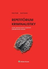 kniha Repetitórium kriminalistiky Druhé, prepracované a doplnené (aktualizované) vydanie, Wolters Kluwer 2017