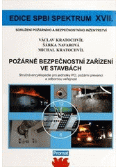 kniha Požárně bezpečnostní zařízení ve stavbách stručná encyklopedie pro jednotky PO, požární prevenci a odbornou veřejnost, Sdružení požárního a bezpečnostního inženýrství 2011