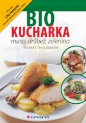 kniha Biokuchařka maso, drůbež, zelenina, Grada 2010