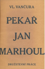 kniha Pekař Jan Marhoul, Družstevní práce 1924