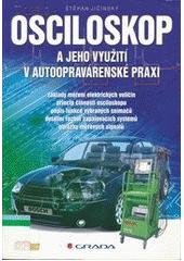 kniha Osciloskop a jeho využití v autoopravárenské praxi, Grada 2006
