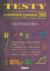 kniha Testy z víceletých gymnázií 2003 matematika, Didaktis 