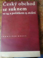 kniha Český obchod se suknem ve 14. a počátkem 15. století [K otázce významu středověkého obchodu, Melantrich 1950