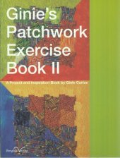 kniha Ginie´s Patchwork Exercise Book II. A Project and Inspiration Book by Ginie Curtze, Bergtor Verlag 2004