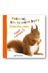 kniha Počúvaj, kto to môže byť? Zvieratá z lesa Pohlaď a počúvaj, Svojtka 2023