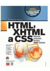 kniha HTML, XHTML a CSS názorný průvodce tvorbou WWW stránek, CPress 2007
