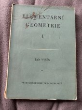 kniha Elementární geometrie 1. [díl], - (Planimetrie) - Určeno ... posluchačům pedagog. fak. a učitelům, kteří studují dálkově matematiku., Přírodovědecké vydavatelství 1952
