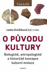 kniha O původu kultury Biologické, antropologické a historické koncepce kulturní evoluce, Academia 2017