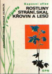 kniha Rostliny strání, skal, křovin a lesů kapesní atlas, SPN 1987