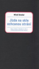 kniha Jízda na skle ochcanou strání střepy a střepiny z městečka 70. a 80. let v Československé socialistické republice, Nezávislý podmelechovský spolek 2017