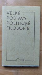 kniha Velké postavy politické filosofie [sborník přednášek, Občanský institut 1996