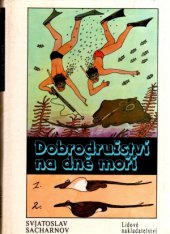 kniha Dobrodružství na dně moří pro čtenáře od 9 let, Lidové nakladatelství 1985