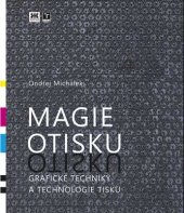 kniha Magie otisku Grafické techniky a technologie tisku, Barrister & Principal 2016