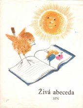 kniha Živá abeceda 1. díl trojdílné učebnice čtení a psaní pro 1. roč. zákl. školy, SPN 1976