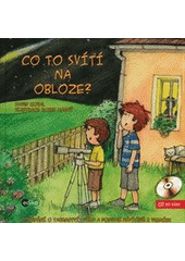 kniha Co to svítí na obloze? povídání o tajemství hvězd a podivné návštěvě z vesmíru, Edika 2013