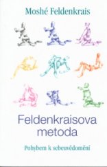 kniha Feldenkraisova metoda pohybem k sebeuvědomění, Pragma 1996