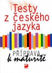 kniha Testy z českého jazyka příprava k maturitě, Fortuna 2003